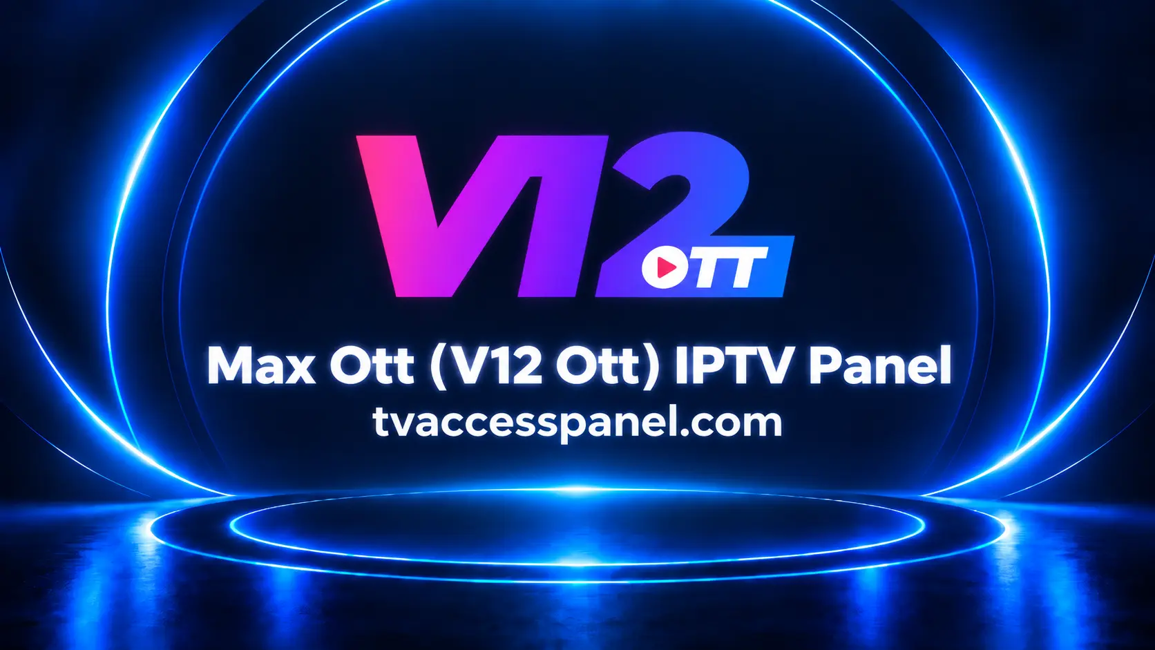 Max Ott v12 IPTV panel